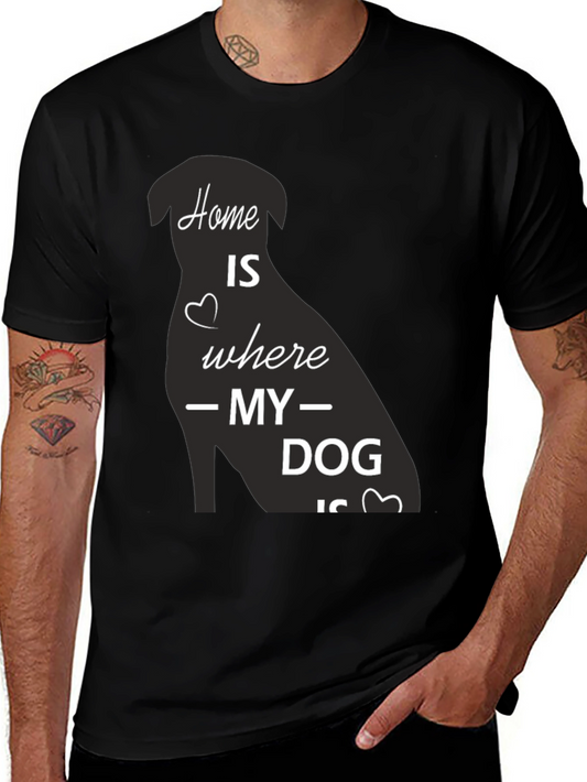 Home is Where My Dog Is T-Shirt